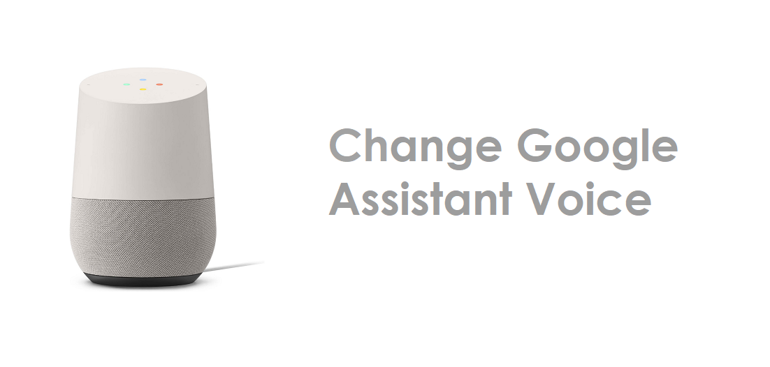 Change Google assistant voice on home speaker